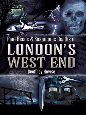 cover image of Foul Deeds & Suspicious Deaths in London's West End